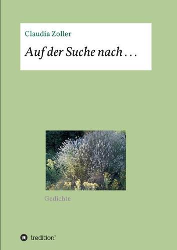 Cover image for Auf der Suche nach . . .: Gedichte