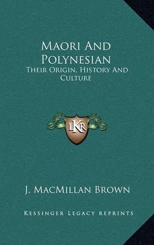 Cover image for Maori and Polynesian: Their Origin, History and Culture