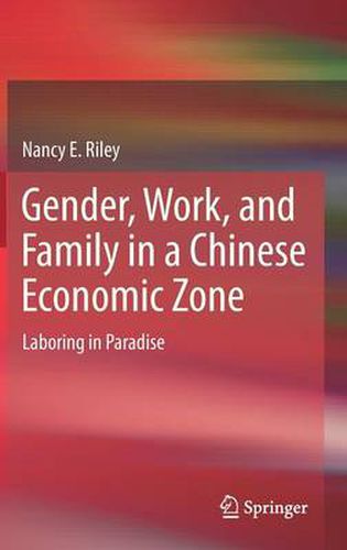 Cover image for Gender, Work, and Family in a Chinese Economic Zone: Laboring in Paradise