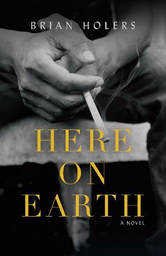 Cover image for Here on Earth: A Novel