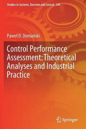 Cover image for Control Performance Assessment: Theoretical Analyses and Industrial Practice