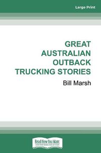 Cover image for Great Australian Outback Trucking Stories