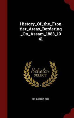 Cover image for History_of_the_frontier_areas_bordering_on_assam_1883_1941