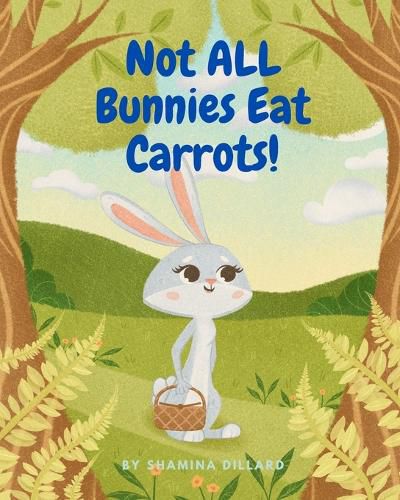 Cover image for Not All Bunnies Eat Carrots!: A Children's Book About Overcoming Bias