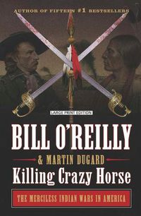 Cover image for Killing Crazy Horse: The Merciless Indian Wars in America