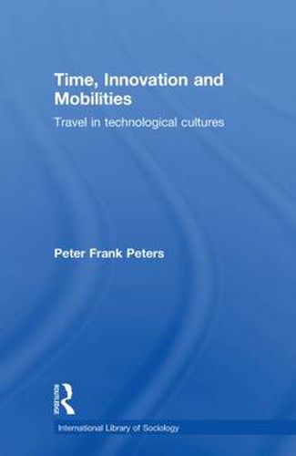 Cover image for Time, Innovation and Mobilities: Travels in Technological Cultures