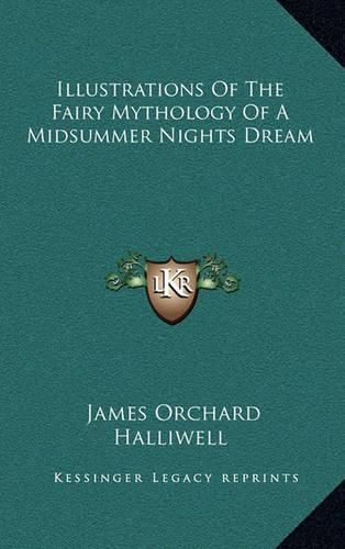 Illustrations of the Fairy Mythology of a Midsummer Nights Dream