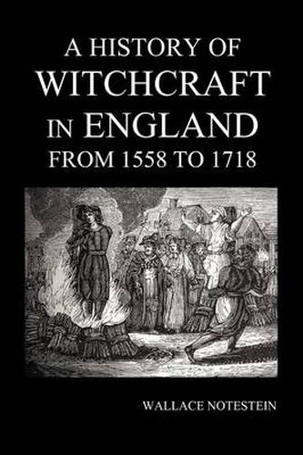 Cover image for A History of Witchcraft in England from 1558 to 1718