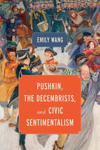 Cover image for Pushkin, the Decembrists, and Civic Sentimentalism