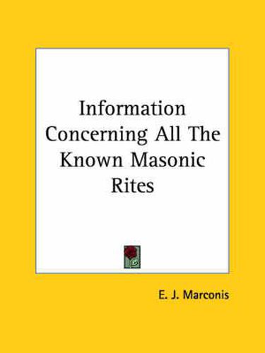 Cover image for Information Concerning All the Known Masonic Rites