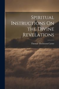 Cover image for Spiritual Instructions On the Divine Revelations