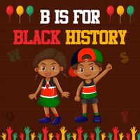 Cover image for B is For Black History