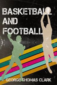 Cover image for Basketball and Football