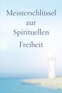 Cover image for Meisterschlussel zur Spirituellen Freiheit