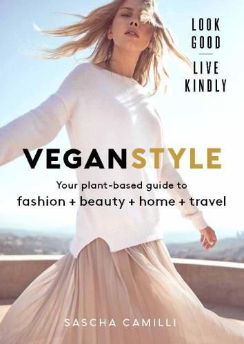 Cover image for Vegan Style: Your plant-based guide to fashion + beauty + home + travel