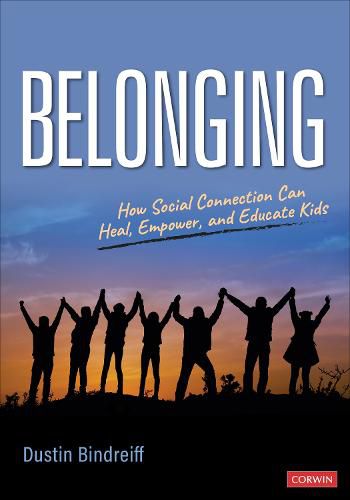 Belonging: How Social Connection Can Heal, Empower, and Educate Kids