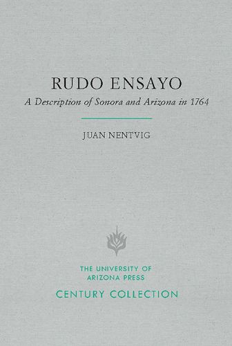 Cover image for Rudo Ensayo: A Description of Sonora and Arizona in 1764