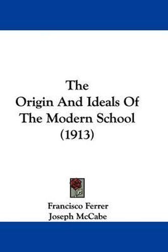 The Origin and Ideals of the Modern School (1913)