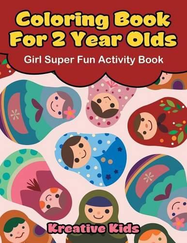 Cover image for Coloring Book For 2 Year Olds Girl Super Fun Activity Book