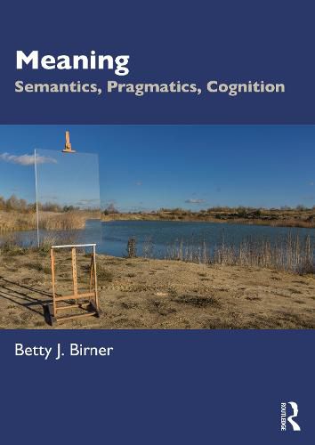 Cover image for Meaning: Semantics, Pragmatics, Cognition