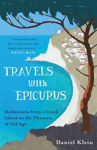 Cover image for Travels with Epicurus: Meditations from a Greek Island on the Pleasures of Old Age