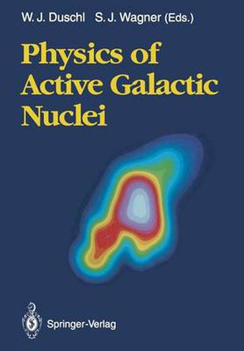 Cover image for Physics of Active Galactic Nuclei: Proceedings of the International Conference, Heidelberg, 3-7 June 1991