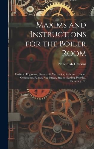 Cover image for Maxims and Instructions for the Boiler Room