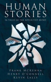 Cover image for Human Stories: 16 Tales of the Afflicted Mind