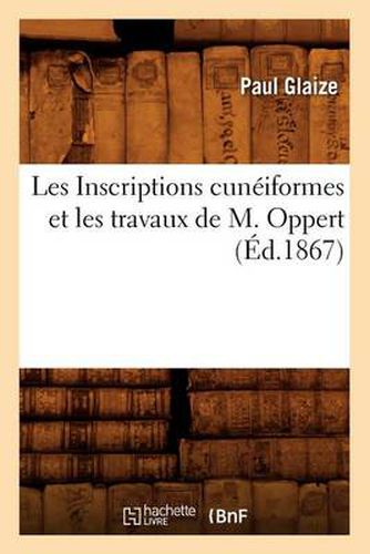 Cover image for Les Inscriptions Cuneiformes Et Les Travaux de M. Oppert, (Ed.1867)