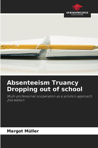 Cover image for Absenteeism Truancy Dropping out of school
