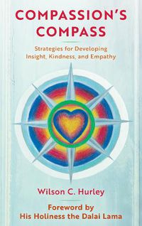 Cover image for Compassion's COMPASS: Strategies for Developing Insight, Kindness, and Empathy