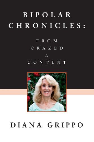 Cover image for Bipolar Chronicles: From Crazed to Content