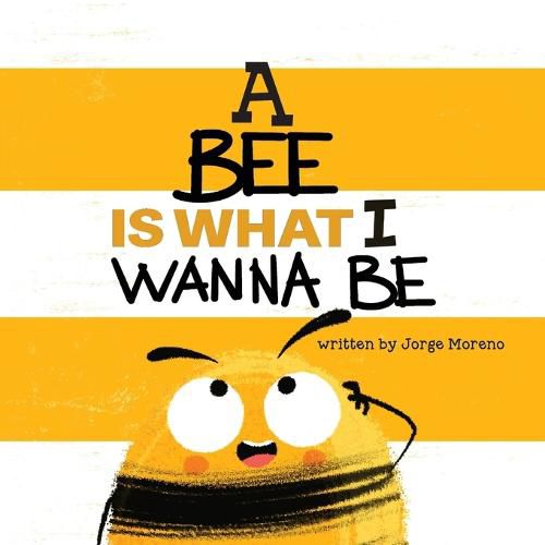 Cover image for A Bee is What I Wanna Be