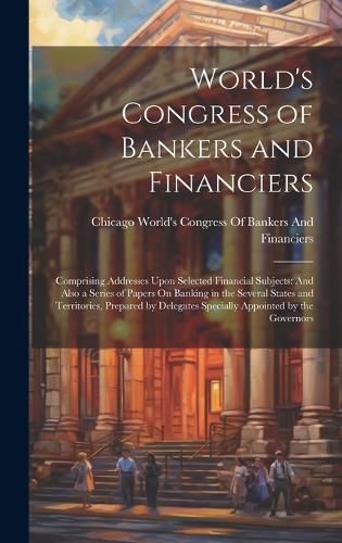 Cover image for World's Congress of Bankers and Financiers