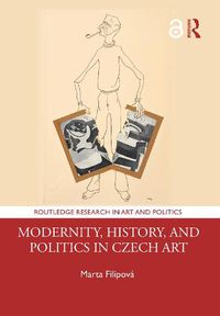 Cover image for Modernity, History, and Politics in Czech Art