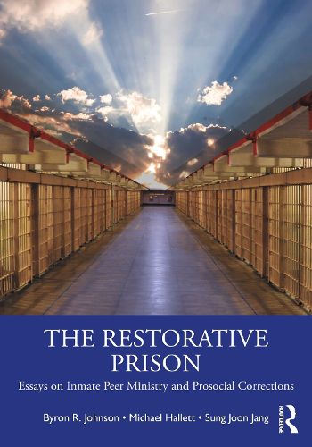 Cover image for The Restorative Prison: Essays on Inmate Peer Ministry and Prosocial Corrections