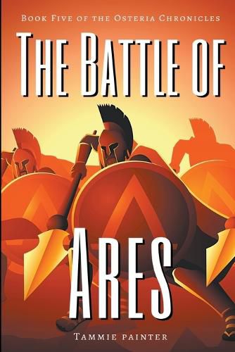 Cover image for The Battle of Ares: Book Five of the Osteria Chronicles