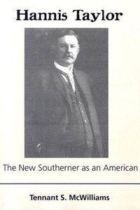 Cover image for Hannis Taylor: The New Southerner as an American