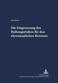 Cover image for Die Eingrenzung Des Haftungsrisikos Fuer Den Ehrenamtlichen Betreuer