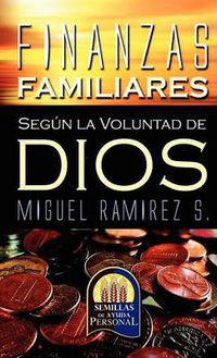 Cover image for Finanzas Familiares Segun La Voluntad De Dios