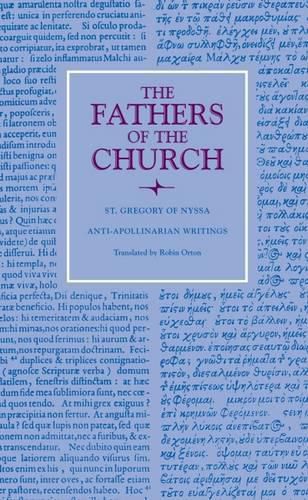 Anti-Apollinarian Writings: St. Gregory of Nyssa