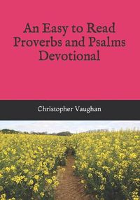 Cover image for An Easy to Read Proverbs and Psalms Devotional