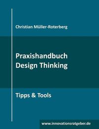 Cover image for Praxishandbuch Design Thinking: Tipps & Tools