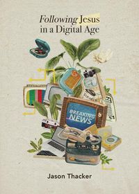 Cover image for Following Jesus in a Digital Age