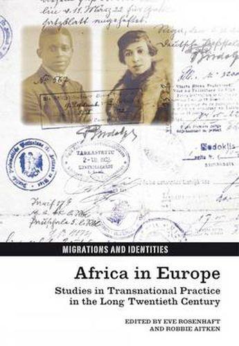 Cover image for Africa in Europe: Studies in Transnational Practice in the Long Twentieth Century