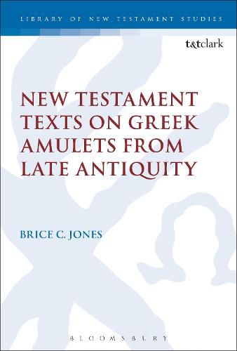 Cover image for New Testament Texts on Greek Amulets from Late Antiquity