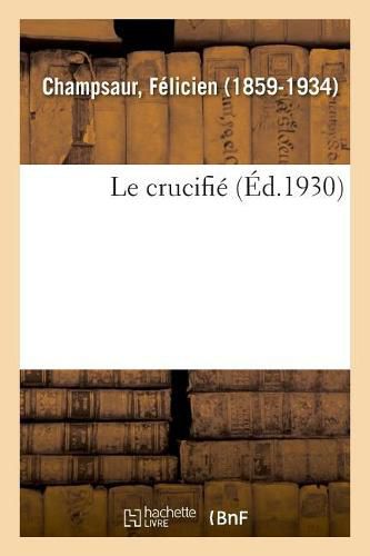 Cover image for Le crucifie