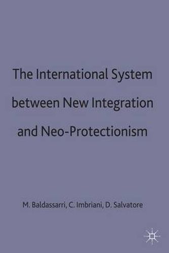 Cover image for The International System between New Integration and Neo-Protectionism