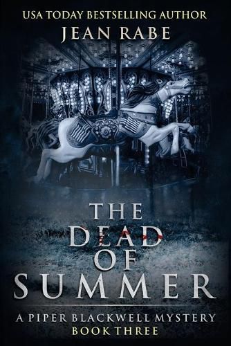 Cover image for The Dead of Summer: A Piper Blackwell Mystery