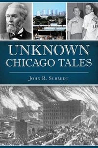 Cover image for Unknown Chicago Tales